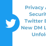 Privacy And Security: Twitter Blue New DM Limits Unfold