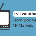 TV Evolution - From Box Sets to 4K Marvels