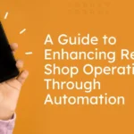 A Guide to Enhancing Repair Shop Operations Through Automation