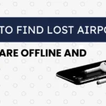 How To Find Lost AirPods That Are Offline and Dead