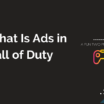 What Is Ads in Call of Duty